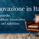 L’Innovazione in Italia si rifugia (e cresce) nei salottini. Sfide e Potenzialità di Crescita delle PMI Tecnologiche